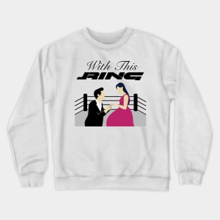 With This Ring Logo Crewneck Sweatshirt